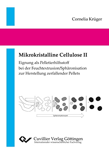 Mikrokristalline Cellulose II: Eignung als Pelletierhilfsstoff bei der Feuchtextrusion/Sphäronisation zur Herstellung zerfallender Pellets