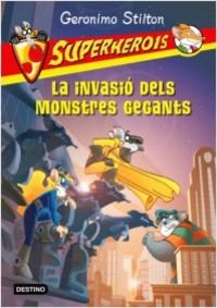 Portada de Geronimo stilton. Superherois. La invasió dels monstres gegants