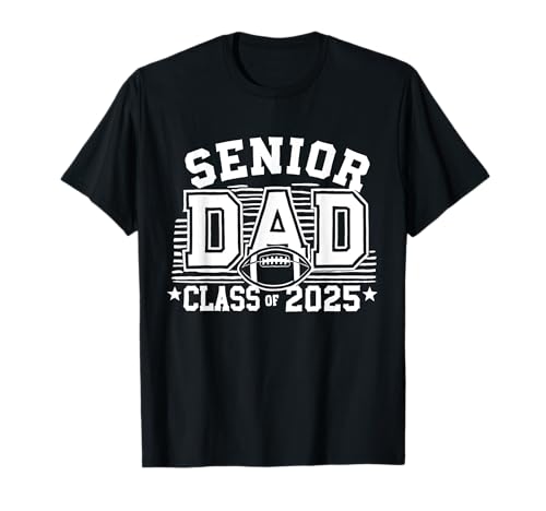 Senior Football Dad Class Of 2025 Graduate Graduation T-Shirt