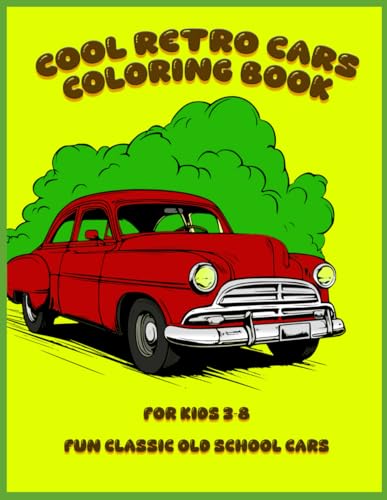 Cool Retro Cars Coloring Book: For kids 3-8 years old (Coloring Books by Margo)