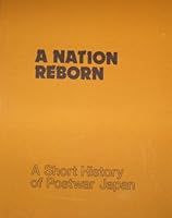 A nation reborn: A short history of postwar Japan B0000EDZKK Book Cover