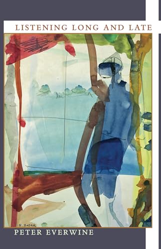 Listening Long and Late (Pitt Poetry Series)