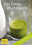 staab stoll  Das Detox-Wochenende: Das 3-Tage-Programm (GU Diät&Gesundheit)