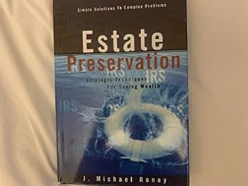 Hardcover Estate Preservation; Strategic Techniques for Saving Wealth Book