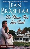 The House That Love Built: A Second Chance Romance