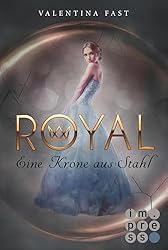 Royal 4: Eine Krone aus Stahl: Romantasy, in der Märchen auf Reality Show trifft