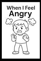 When I Feel Angry: A Social Story Coloring Book for Neurodiverse Kids B0F5WCRZ1S Book Cover