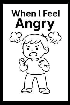 Paperback When I Feel Angry: A Social Story Coloring Book for Neurodiverse Kids Book