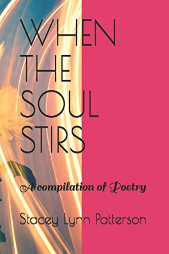 WHEN THE SOUL STIRS: A COMPILATION OF POETRY