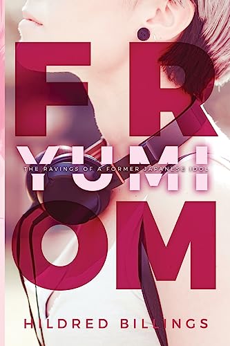 Preisvergleich Produktbild From, Yumi: The Ravings Of A Former Japanese Idol