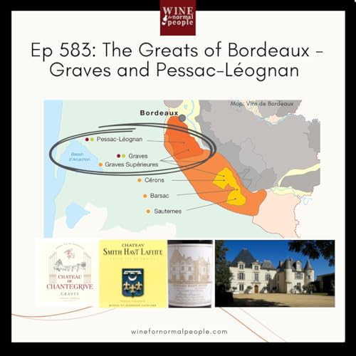 Ep 583: The Greats of Bordeaux - Graves and Pessac-Léognan cover art