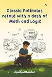 Classic Folktales retold with a dash of Math and Logic