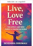  Vive, Ama, Sé Libre (Spanish Edition)