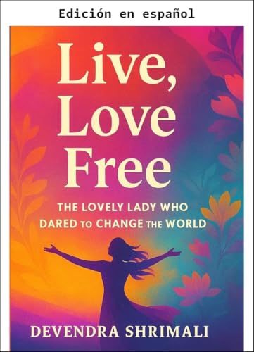  Vive, Ama, Sé Libre (Spanish Edition)