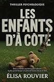  Les enfants d’à côté: Dans ce thriller psychologique haletant, le plus grand danger est juste de l\'autre côté de la haie.