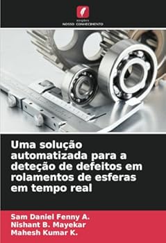 Una soluzione automatizzata per il rilevamento dei difetti dei cuscinetti a sfera in tempo reale (Italian Edition)