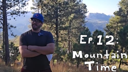 Ep.12 : Mountain Time