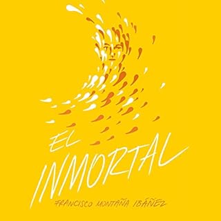 El Inmortal [The Immortal Boy] Audiolibro Por Francisco Monta&ntilde;a Ib&aacute;&ntilde;ez arte de portada