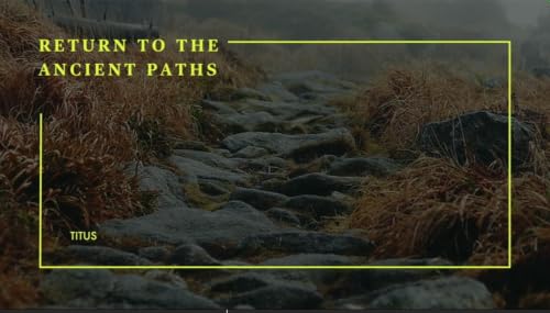 Return to The Ancient Paths &ndash; Titus