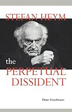 Stefan Heym: The Perpetual Dissident