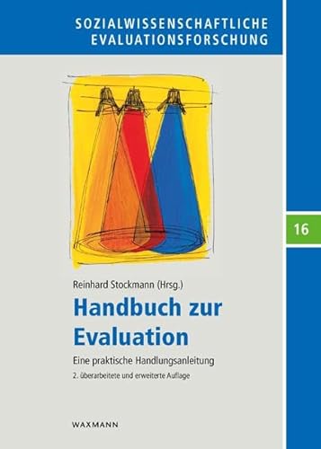 Handbuch zur Evaluation: Eine praktische Handlungsanleitung (Sozialwissenschaftliche Evaluationsforschung)