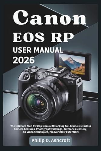 Eos R Manual Buy Canon EOS RP User Manual 2026: The Ultimate Step By Step Manual ...