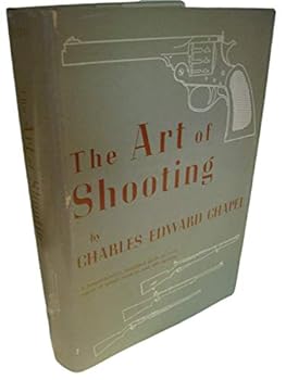 Rare THE ART OF SHOOTING by Charles Edward Chapel 1960 Barnes Fine/Near Fine
