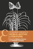 The Cambridge Companion to World-Gothic Literature (Cambridge Companions to Literature)