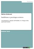  Buddhismo e psicologia evolutiva: L\'insegnamento originale del Buddha e lo sviluppo della quarta personalità (Italian Edition)