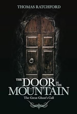 Amazon.com: The Door in the Mountain: The Great Ghost's Call eBook ...