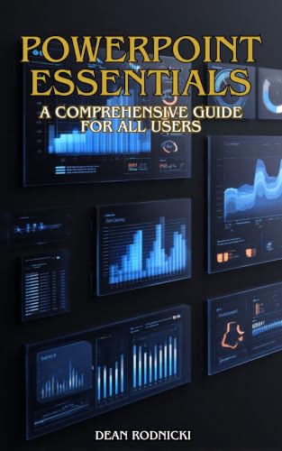 PowerPoint Essentials A Comprehensive Guide for All Users