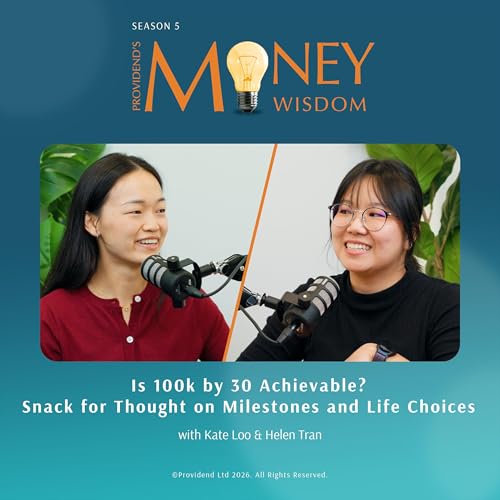 Is 100k by 30 Achievable? Snack for Thought on Milestones and Life Choices (S5E03)