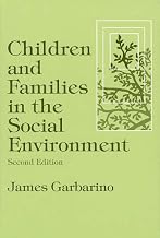Children and Families in the Social Environment (Modern Applications of Social Work) by James Garbarino (1992-12-31)