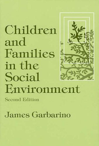 Children and Families in the Social Environment (Modern Applications of Social Work) by James Garbarino (1992-12-31)