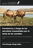 arroz con leche kenwood  Prevalencia y riesgo de los microbios transmitidos por la leche de los camellos: Posibles microbios de la leche de camello en el condado de Isiolo, Kenia