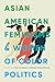 Asian American Feminisms and Women of Color Politics (Decolonizing Feminisms)