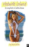Hotwife Island Complete Collection: Interracial Cuckold Erotica (English Edition)