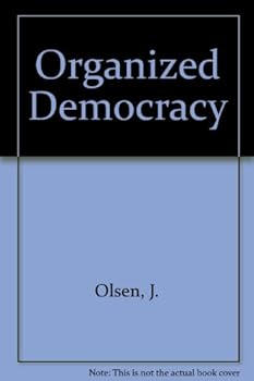 Paperback Organized Democracy: Political Institutions in a Welfare State--The Case of Norway Book