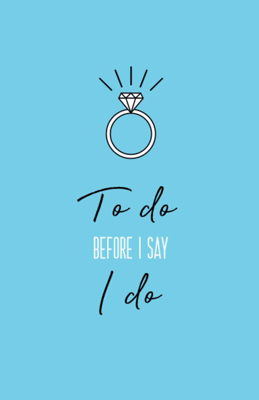 To do before I say I do Notebook: A5 106 page Ruled Notebook Notepad Jotter Diary For Wedding Planning