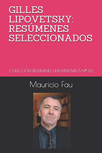Gilles Lipovetsky: Resúmenes Seleccionados: Colección Resúmenes Universitarios N° 62 - Fau, Mauricio