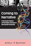 Coming to Narrative (Writing Lives: Ethnographic Narratives) (Volume 14)