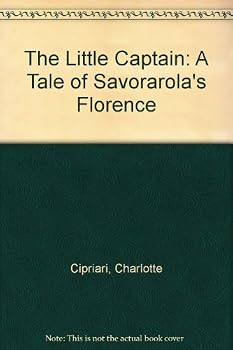 Hardcover The Little Captain: A Tale of Savorarola's Florence Book