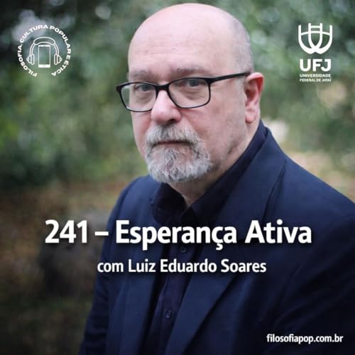 #241 &ndash; Esperan&ccedil;a Ativa, com Luiz Eduardo Soares copertina