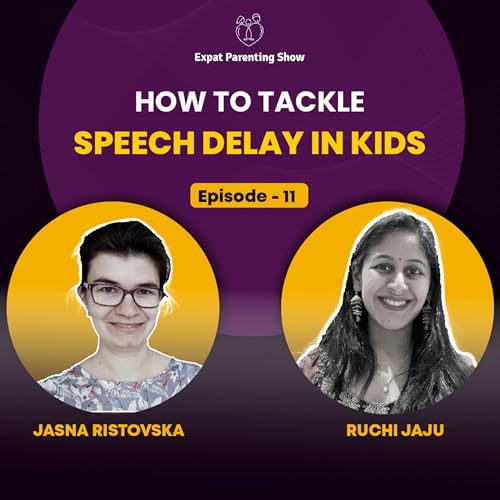 Ep11: Speech delay in kids