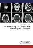 Pharmacological Targets For Huntingtons Disease