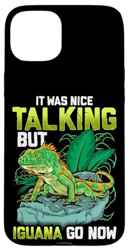 It Was Nice Talking but Iguana Go Now Iguana Funny Pun �X�}�z�P�[�X iPhone 15 Plus �p