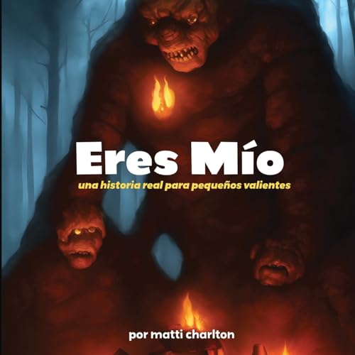Eres mío: una historia real para pequeños valientes (Spanish Edition)