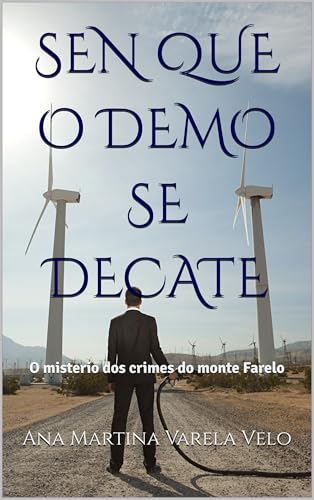 SEN QUE O DEMO SE DECATE: O misterio dos crimes do monte Farelo (Galician Edition)
