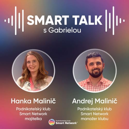Podcast SMART TALK🎙rozhovor s Hanka a Andrej Malinič, nov&yacute;mi majiteli Smart Network