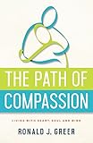 The Path of Compassion: Living with Heart, Soul, and Mind